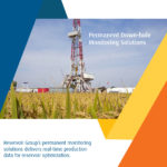 Permanent Monitoring Down-hole Solutions